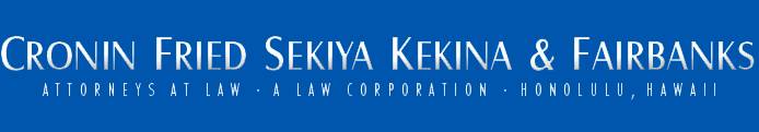 Cronin, Fried, Sekiya, Kekina & Fairbanks, Attorneys At Law A Law Corporation